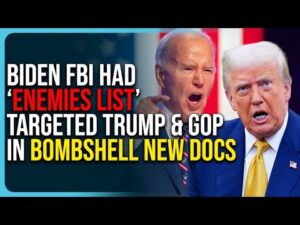Biden FBI Had “Enemies List” Targeted Trump &amp; Conservatives, Bombshell New Docs