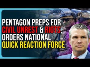 Pentagon Preps For Civil Unrest &amp; Riots, Orders National Quick Reaction Force