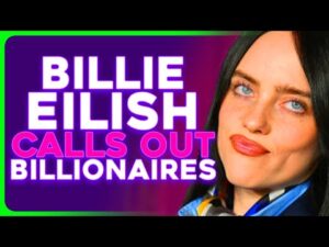 Billie Eilish Tells Billionaires to Give Their Money Away