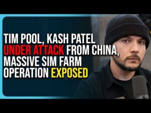Tim Pool, Kash Patel Under Attack From China, Massive Sim Farm Operation Exposed