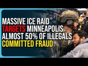 Massive ICE Raid Targets Minneapolis, Bombshell Report Almost 50% of Illegals Committed Fraud