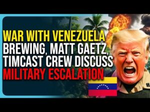 War With Venezuela Brewing, Matt Gaetz &amp; Timcast Crew Discuss Military Escalation