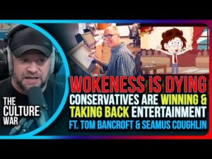 Wokeness Is Dying, Conservatives Are Winning &amp; Taking Back Entertainment | The Culture War Podcast