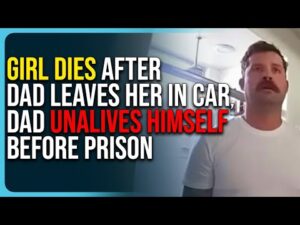 Girl Dies After Dad Leaves Her In Car, Dad Unalives Himself Before Prison, Tragic Story