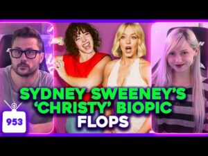 Sydney Sweeney's 'Christy' FLOPS, STRANGER THINGS Damage Control, Pop Stars WAR Over Trump | Ep. 953