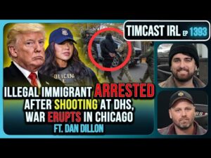 Illegal Immigrant ARRESTED After Shooting At DHS, War ERUPTS In Chicago | Timcast IRL