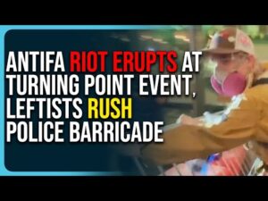 Antifa Riot Erupts At Turning Point Event, Leftists Rush Police Barricade