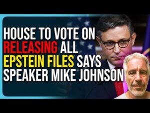 House To Vote On Releasing All Epstein Files Says Speaker Mike Johnson, Finally