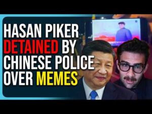 Hasan Piker Detained By Chinese Police Over Memes, Praises China Anyway