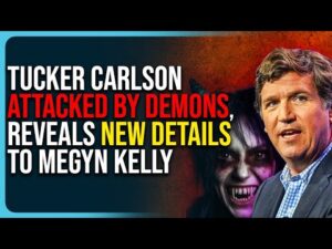 Tucker Carlson Says Demons Attacked Him, Reveals New Details To Megyn Kelly