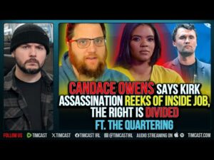 Candace Owens Says Charlie Kirk Assassination REEKS Of INSIDE JOB, Right DIVIDED ft. The Quartering