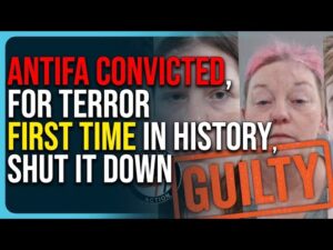 Antifa CONVICTED For Terror, First Time In History, Shut It Down