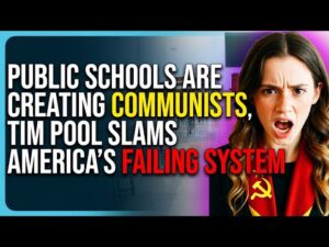 Public Schools Are Creating Communists, Tim Pool Slams America’s Failing School System