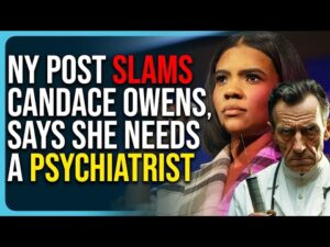 NY Post SLAMS Candace Owens, Says She Needs A Psychiatrist In Brutal Article