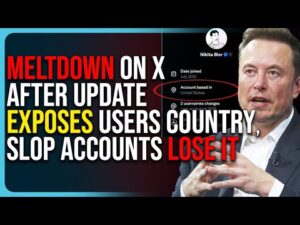 Meltdown On X After Update Exposes Users Country, Slop Accounts Lose It