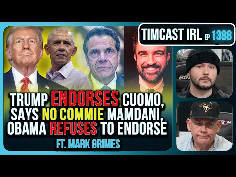 Trump Endorses Cuomo, Says NO COMMIE MAMDANI, Obama REFUSES To Endorse Mamdani | Timcast IRL