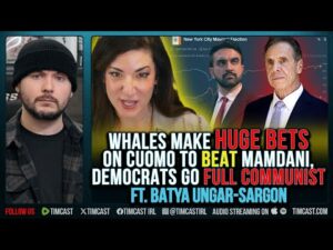 Whales Make HUGE BETS On Cuomo To BEAT Mamdani, Democrats Go FULL Communist ft. Batya Ungar-Sargon
