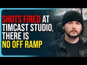 Shots Fired At Timcast Studio, Political Violence Worsens, There’s No Off Ramp