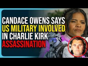 Candace Owens Says US Military Involved In Charlie Kirk Assassination