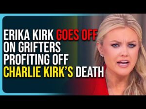 Erika Kirk Goes Off On Grifters Profiting Off Charlie Kirk’s Death In Amazing Rant