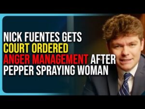 Nick Fuentes Gets Court Ordered Anger Management After Pepper Spraying Woman