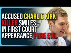 Accused Charlie Kirk Killer SMILES In First Court Appearance, Pure Evil