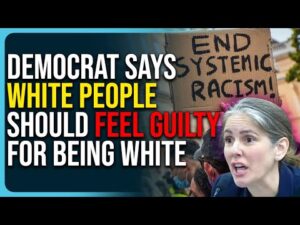 Democrat Says White People Should Feel Guilty For Being White In Racist Rant