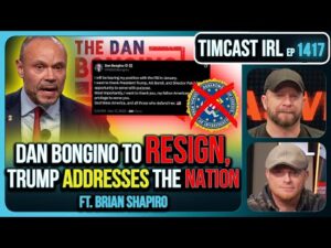 Dan Bongino To RESIGN, Trump Addresses The Nation | Timcast IRL