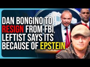 Dan Bongino To RESIGN From FBI, Leftist Says Its Because of Epstein