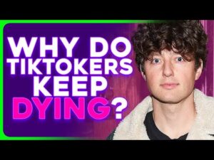 Why Do TikTokers Keep DYING YOUNG?