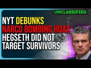 NYT Debunks Narco Bombing Hoax, Hegseth DID NOT Target Survivors