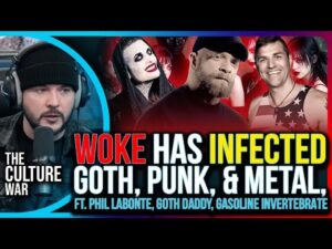 Woke Has INFECTED Goth, Punk, &amp; Metal, MAGA Must Save the Art | The Culture War Podcast