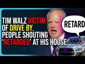 Tim Walz Victim of DRIVE BY, People Shouting “RETARDED” At His House