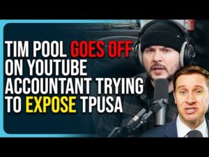 Tim Pool GOES OFF On YouTuber Accountant Trying To Expose TPUSA, It’s Manipulation