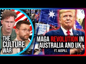 MAGA Revolution Is COMING To Australia And UK | The Culture War's Across The Pond