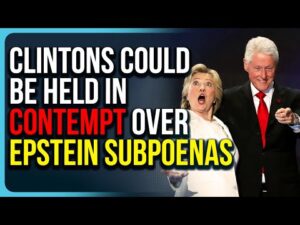 Clintons Could Be Held In CONTEMPT Over Epstein Subpoenas