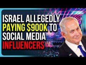 Israel Allegedly PAYING $900K To Social Media Influencers