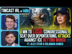 MN To LOSE Congressional Seat Over Deportations, Attacks Against ICE Getting WORSE | Timcast IRL