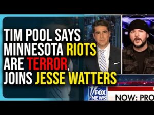 Tim Pool Says Minnesota Riots Are TERROR, Joins Jesse Watters Show