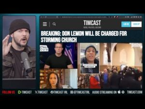 🚨BREAKING: DOJ Says Don Lemon WILL BE CHARGED | Tim Pool