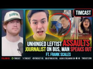 UNHINGED Leftist ASSAULTS Journalist On Bus, Man Assaulted SPEAKS OUT ft. Frank Scales