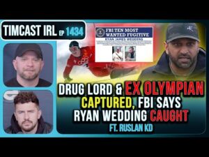 Drug Lord &amp; Ex Olympian CAPTURED,FBI Says Ryan Wedding CAUGHT | Timcast IRL