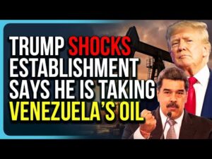Trump SHOCKS Establishment, Says HE Is Taking Venezuela&rsquo;s Oil