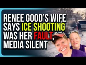 Renee Good&rsquo;s Wife Says ICE Shooting Was Her Fault, Media Silent
