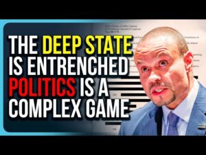 The Deep State Is ENTRENCHED, Politics Is A COMPLEX Game