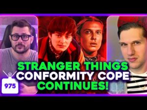 STRANGER THINGS Conformity COPE Continues, Hollywood RUNS FOR OFFICE! | Ep. 975