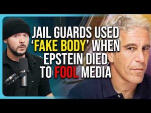 Jail Guards Used &lsquo;FAKE BODY&rsquo; When Epstein Died To Fool Media In SHOCK Report