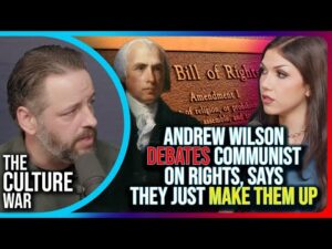 Andrew Wilson DEBATES Communist On Rights, Says They Just MAKE THEM UP