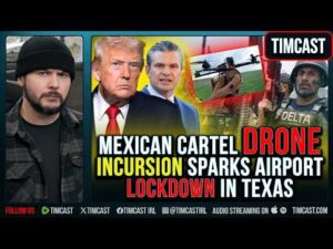 WAR! FAA SHUTS Airspace After Mexican Cartel DRONE INCURSION Into US