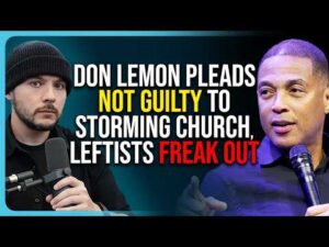 Don Lemon Pleads NOT GUILTY To STORMING Church, Leftist Women FREAK OUT